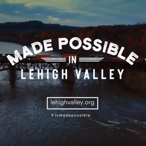 “Made Possible in the Lehigh Valley” Launched